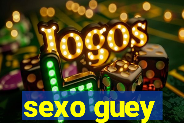 sexo guey